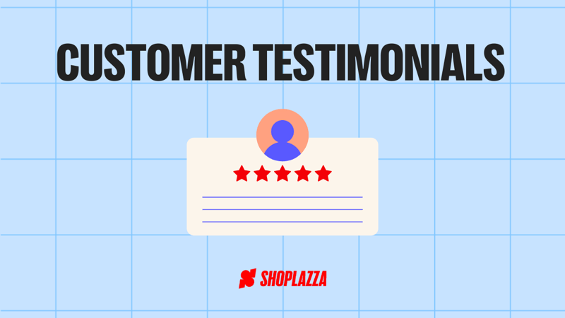 Our blog cover with the title Customer Testimonials written in black over a blue background, the shoplazza logo and a illustration of a customer review on the center.