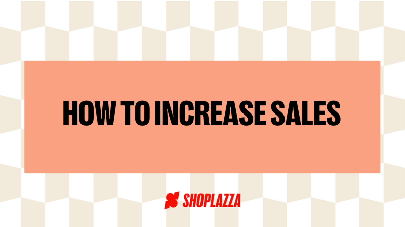 The cover of our article, a squared background in tones of beige, the Shoplazza logo and the title "How to increase sales".