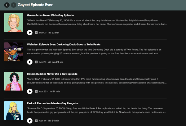 Screenshot of Gayest Episode Ever's page on Spotify, showing four different episodes, each with a different image of a tv show character. This is an example that can help businesses learning how to start a podcast.