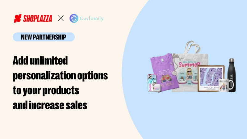 Cover image to announce Shoplazza's Partnership with Customily shows a tote bag, a water bottle and other products with personalized design, together with the words "Add unlimited personalization options to your products and increase sales".