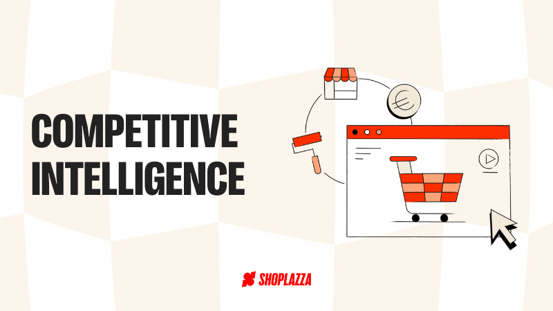 Our blog cover with the title competitive intelligence written in read, on a beige and white squared background, with Shoplazza's logo and the illustration of a webpage and a shopping cart, in tones of red.