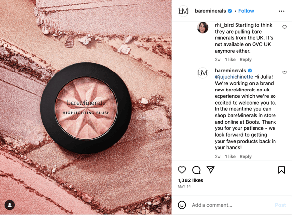 Screenshot shows BareMinerals' instagram post, in which a customer asks about the brand's presence in the UK, to which BareMinerals responds, explaining they're working on better customer experience: "Hi Julia! We're working on a new website experience which we're so excited to welcome you to. In the meantime, you can shop bareMinerals in store and online at Boots. Thank you for your patience - we look forward to getting your fave products back in your hands!" 