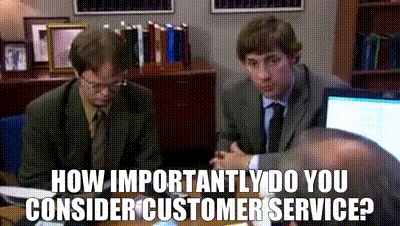 Gif shows a scene from the TV show The Office, where Jim asks, How importantly do you consider customer service? Gif illustrates the importance of developing customer service skills.