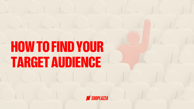Cover image shows the words How to find your target audience, together with the Shoplazza logo. In the background, there are several white stick figures and, in the middle, there's a red one with their hand raised.