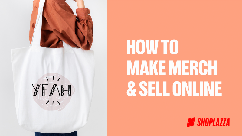 Cover image with the words "How to make merch and sell online". To the left, there's a photo of a person holding a tote bag with a made-up logo and the word "Yeah". On the right corner, there's the Shoplazza logo.
