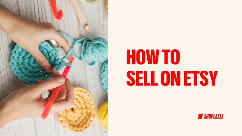 Cover image shows the words "How to sell on Etsy" together with Shoplazza's logo and a photo of a person making crochet coasters.