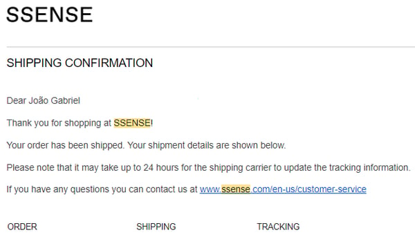 The confirmation email sent by SSENSE when a customer finished his order, representing the begining of the order fulfillment process.