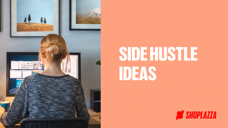 Cover image shows the words "side hustle ideas" together with the Shoplazza logo. On the left, there's a photo of a woman, with her back to the camera, sitting at a desk and using the computer.