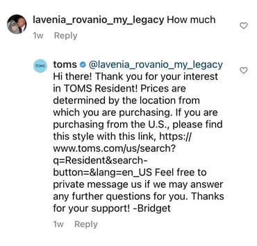Screenshot of TOMS' Instagram comment, where they answer the question "how much" made by a user, which is a user-generated content example.