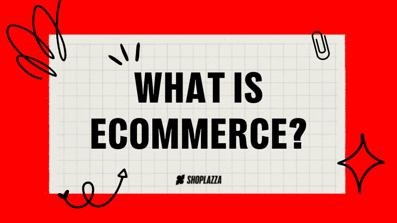 Cover image shows the words What is ecommerce?, together with the Shoplazza logo.