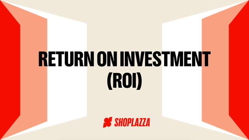 Cover image with the words "Return on Investment (ROI) and Shoplazza logo to illustrate article on what is roi.