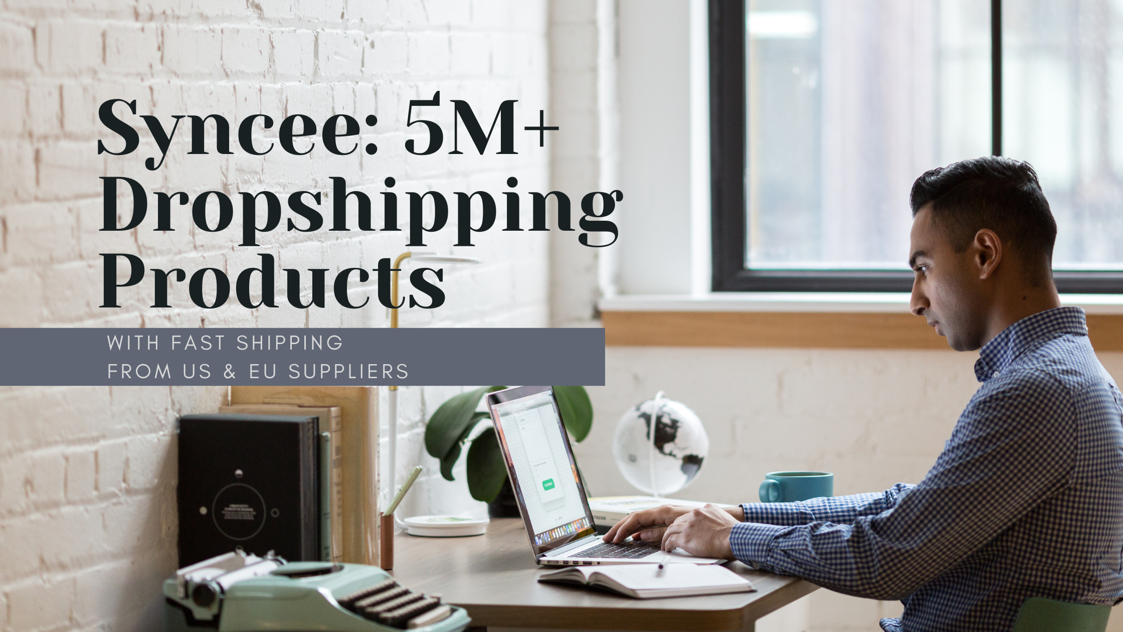 Syncee: 5M+ dropshipping products with fast shipping from US and EU suppliers