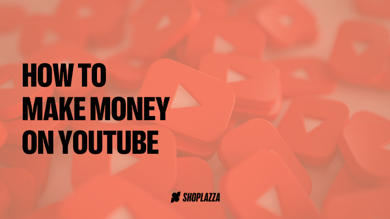 Cover image shows the words how to make money on YouTube, together with the Shoplazza logo.