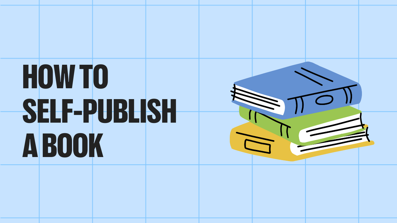 Our how to self-publish a book blog cover, with the title in black and a three books in blue, green and yellow.